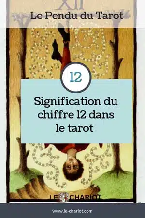 Les nombres du Tarot (les nombres de 11 à 21) 4 chiffre 12, tarot et numérologie, apprendre le tarot
