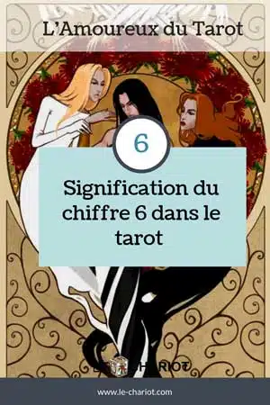 Les nombres du Tarot (les nombres de 1 à 10) 10 chiffre 6, numérologie, apprendre le tarot