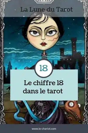 Les nombres du Tarot (les nombres de 11 à 21) 14 lune. chiffre 18, apprendre le tarot