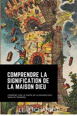 L’arcane 16, la Maison Dieu : une mise au point nécessaire 2 l'arcane 16