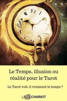 Savoir quand – Dossier complet pour déterminer le temps avec le Tarot 2 durée de validité des tirages du tarot
